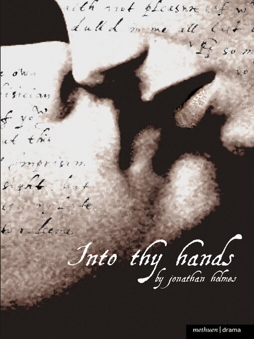 Title details for Into Thy Hands by Jonathan Holmes - Available